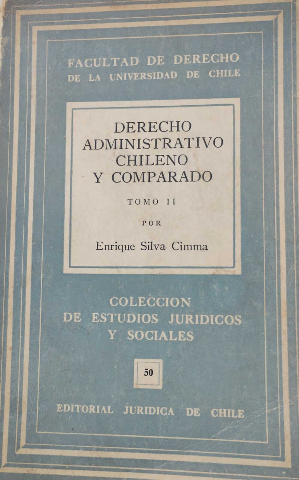 Derecho Administrativo chileno y comparado. Tomo I y II