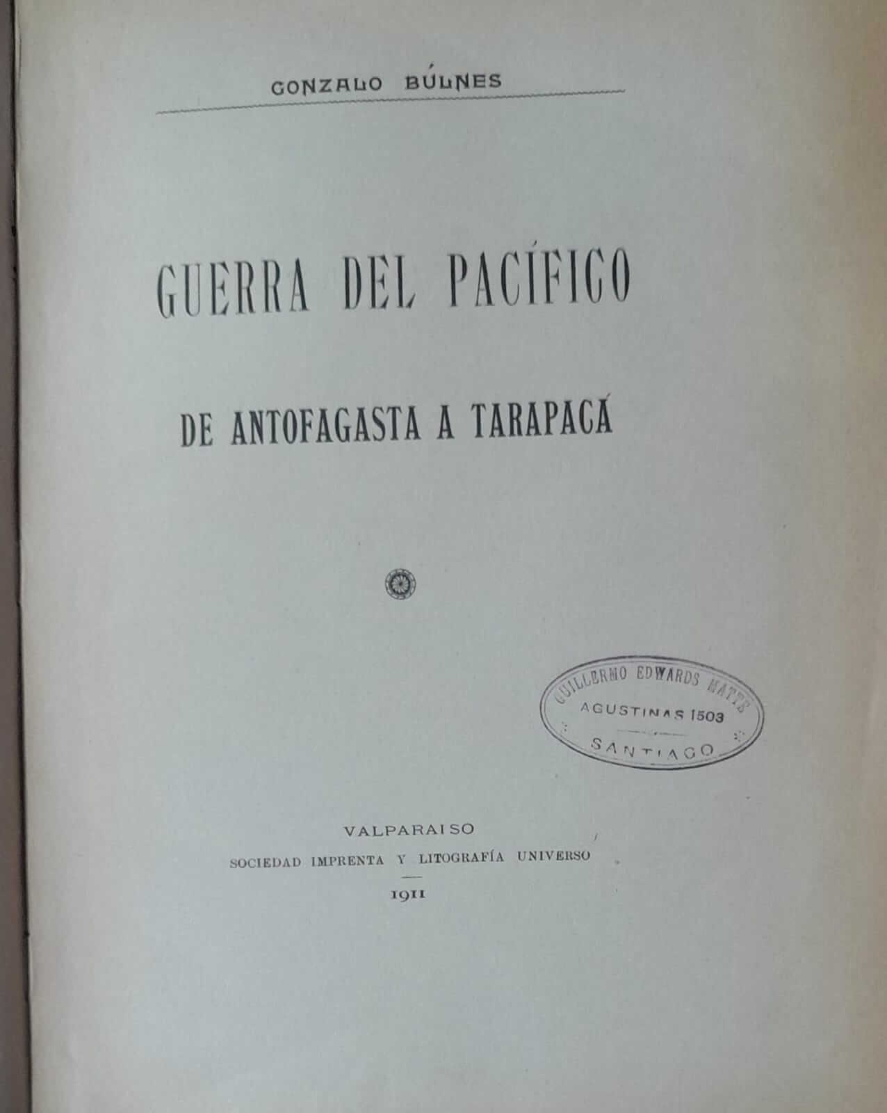 Tomo 1, La Guerra del Pacífico de Antofagasta a Tarapacá