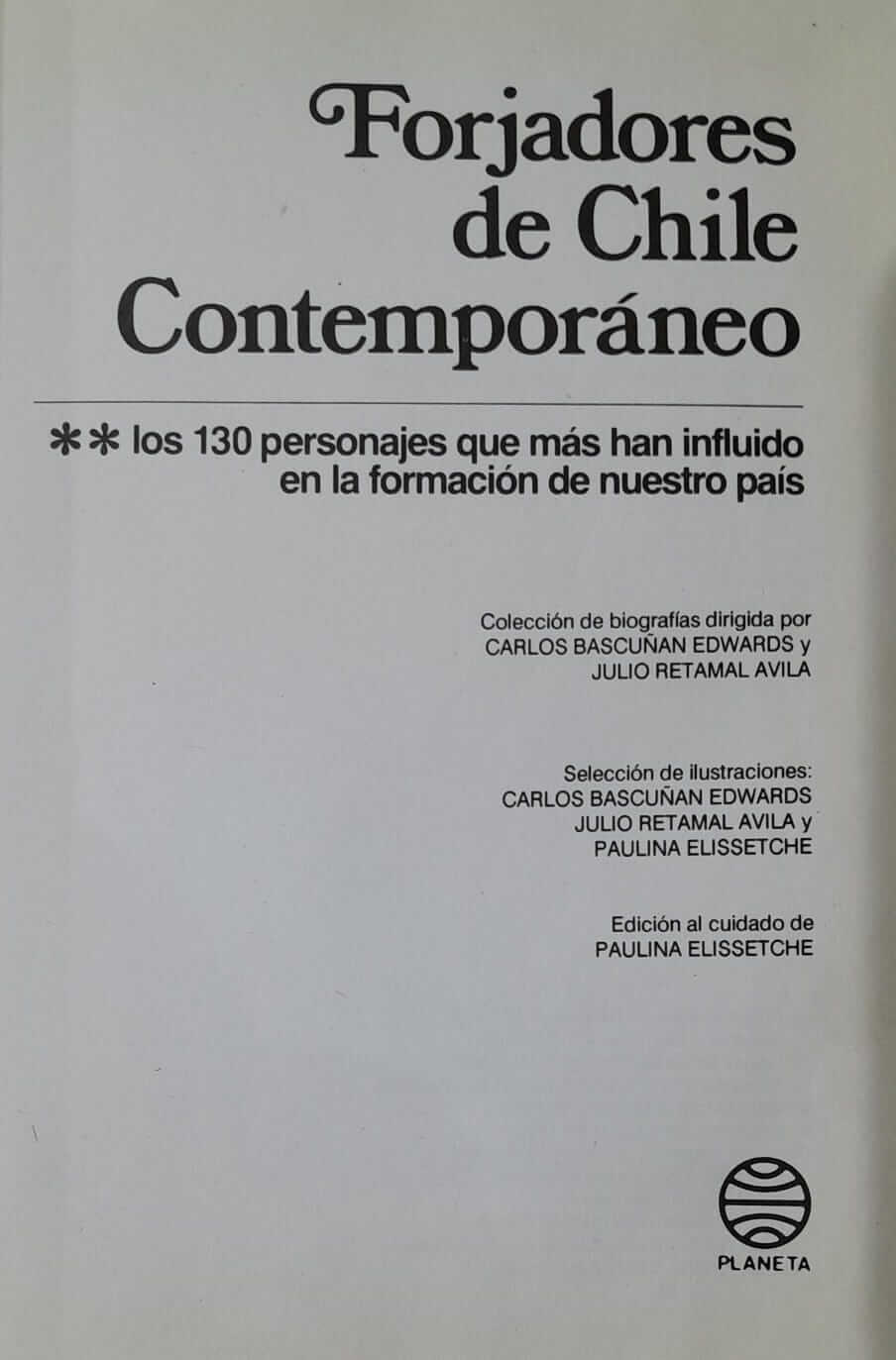 Forjadores de Chile Contemporáneo : Los 130 personajes que más han inf