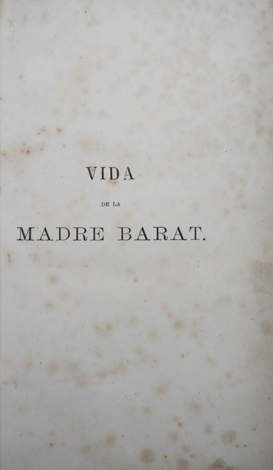 Vida de la Madre Sofía Magdalena Barat Tomo I