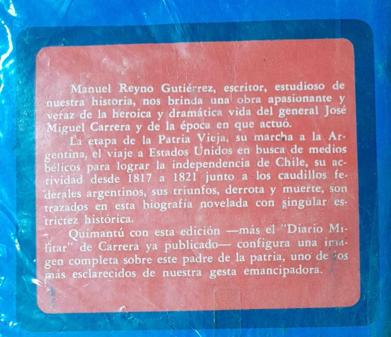 Jose Miguel Carrera: Su vida - Sus vicisitudes - Su época