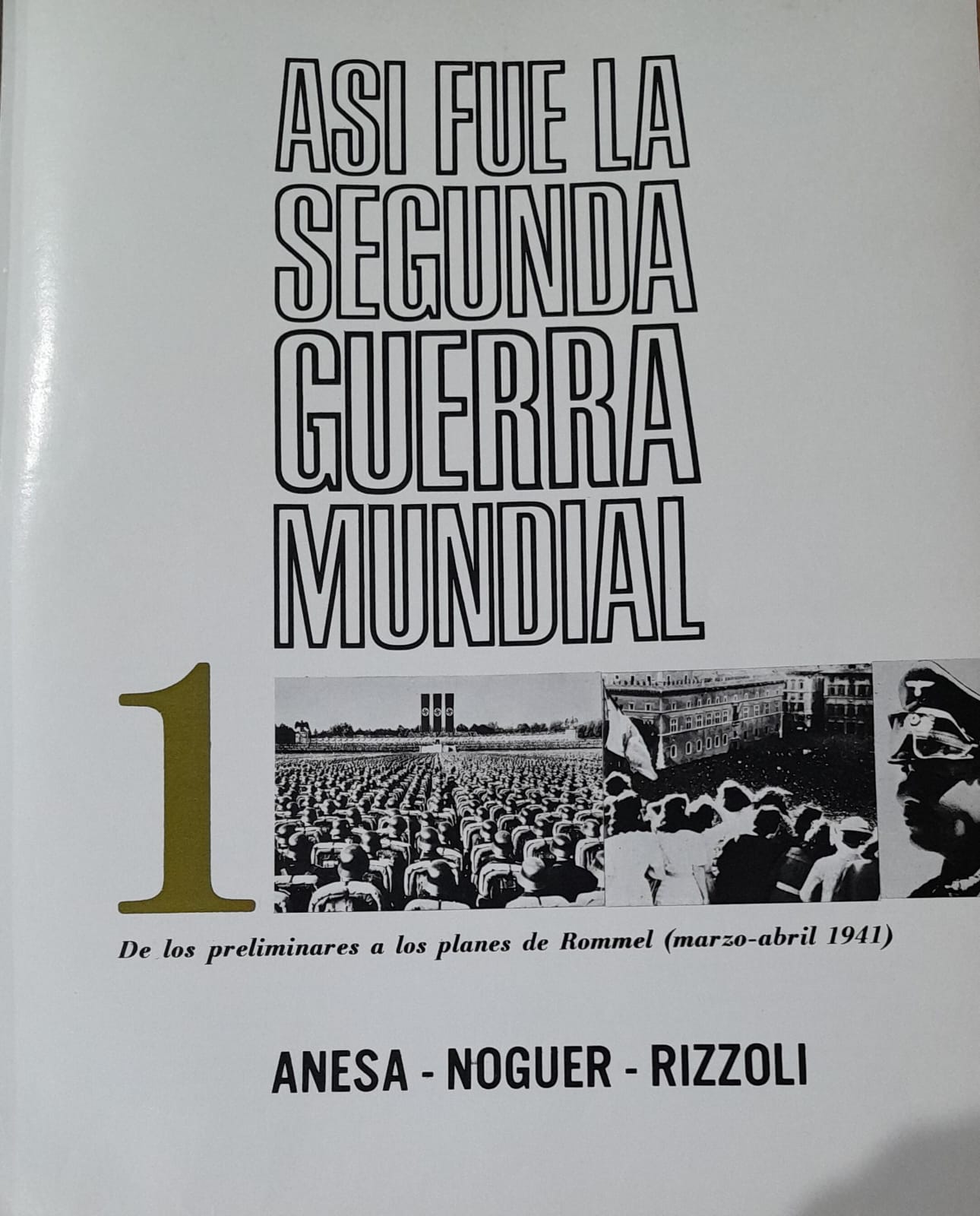 Así Fue la Segunda Guerra Mundial - Volumen 1