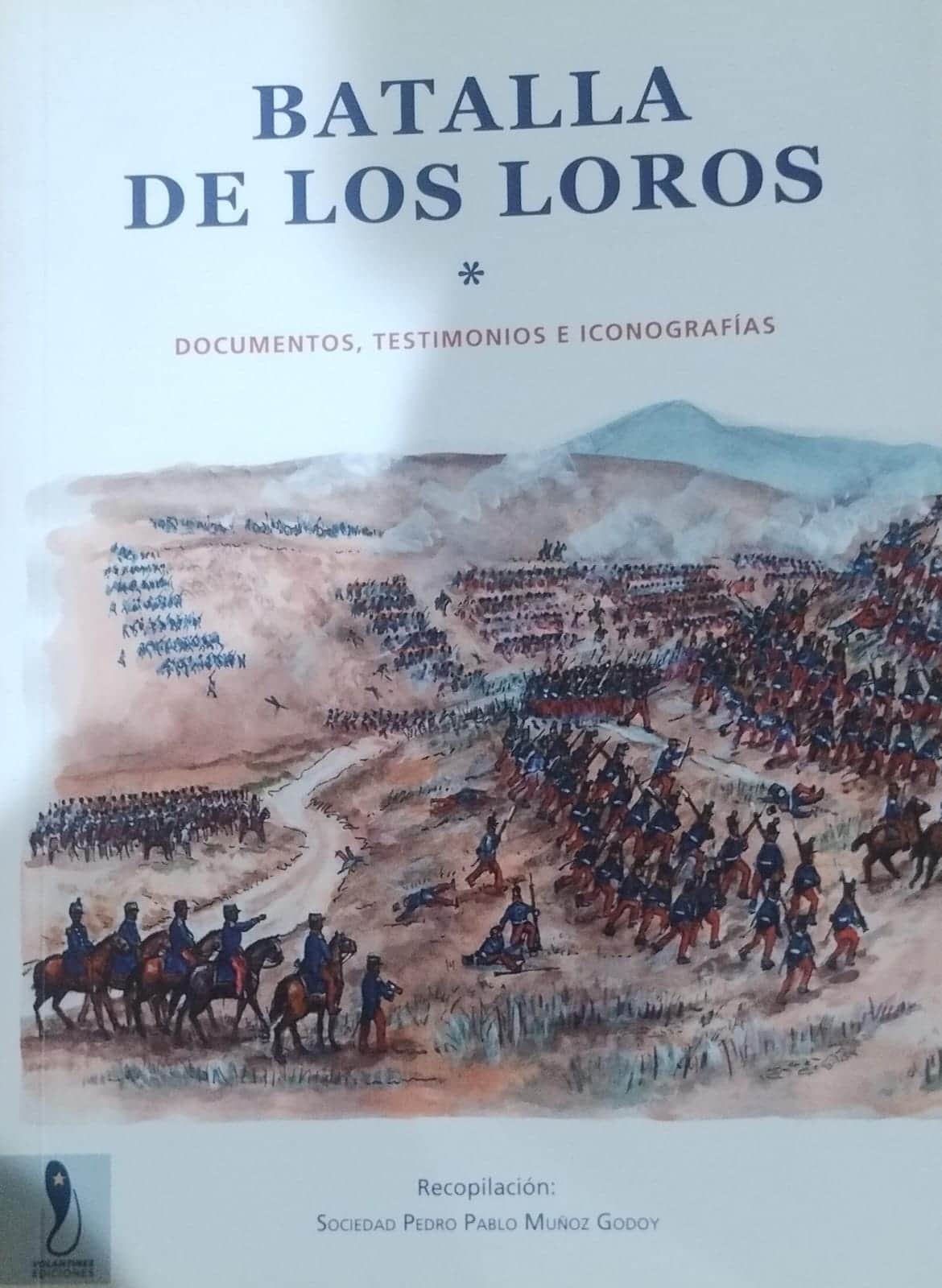 Batalla de Los Loros. Documentos, testimonios e iconografías